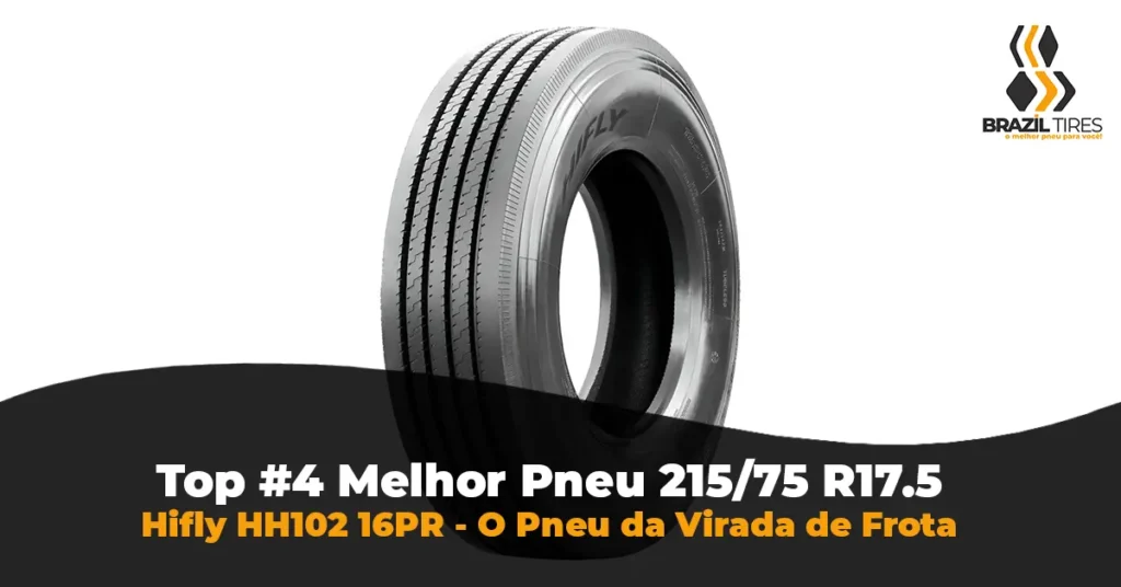 Hifly HH102 16PR eleito o Top 4 da auditoria Brazil Tires Melhor Pneu 215/75 R17.5