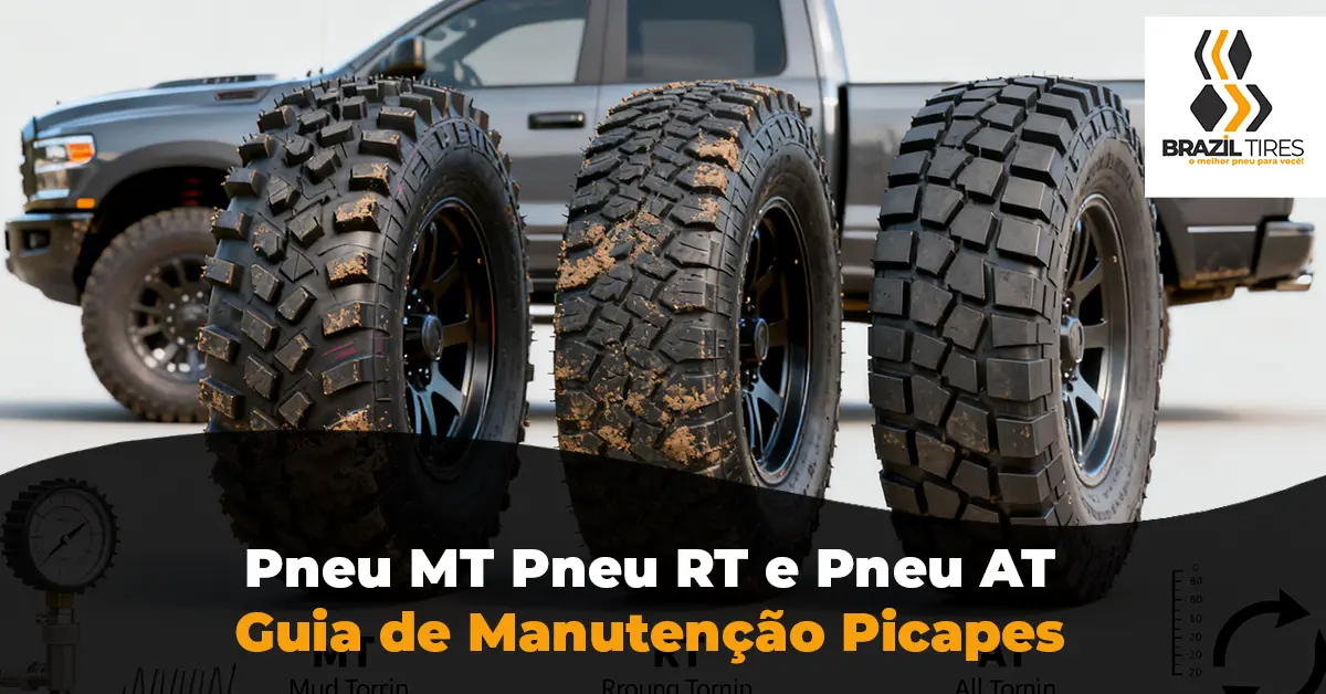 Não desperdice seu investimento, descubra como fazer a Manutenção de se Pneu MT Pneu RT e Pneu AT corretamente