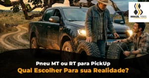 Como escolher certo entre Pneu MT ou RT para minha caminhonete