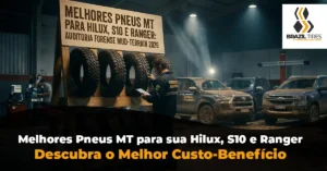 Pneus MT para Hilux S10 e Ranger, descubra os melhores