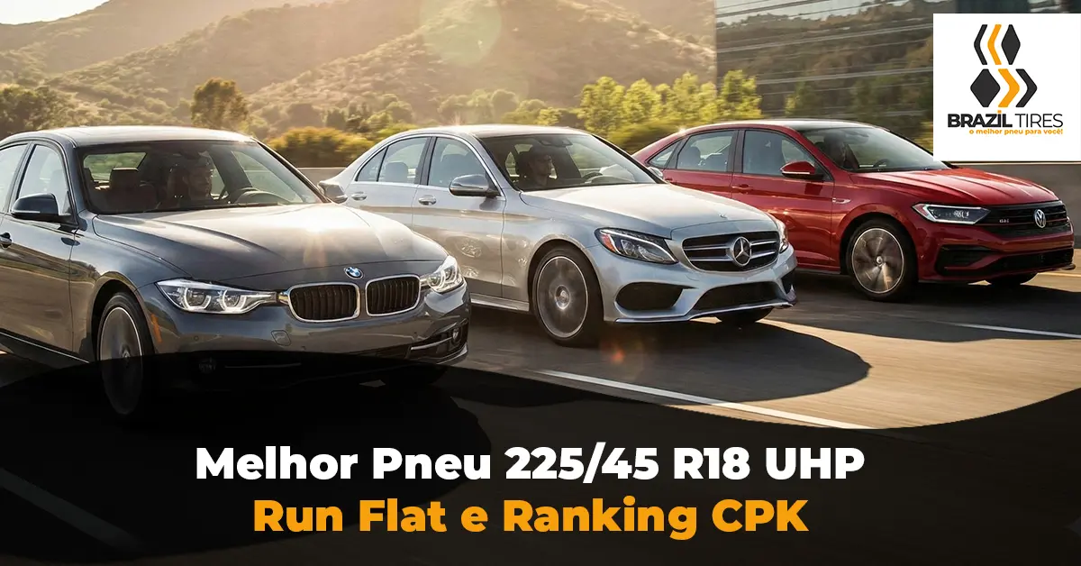 Auditoria Pneu 225 45 18 UHP 2026. Conheça os melhores pneus aro 18 do Brasil