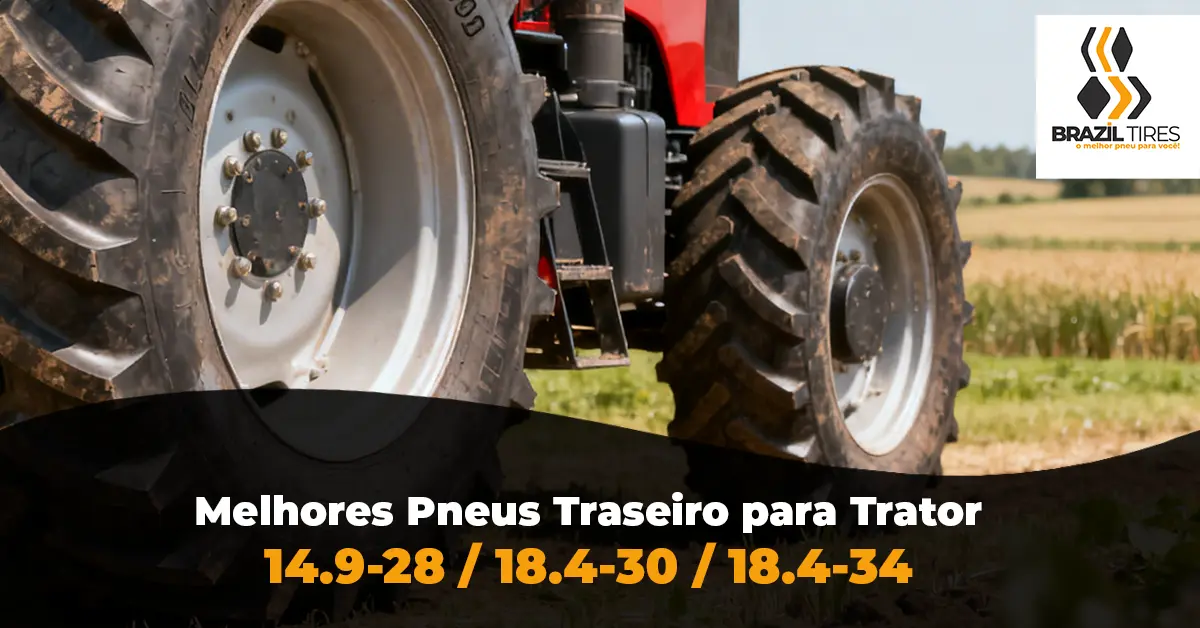 Descubra os Melhores pneus traseiros para trataor: pneu 18 4 30 pneu 18 4 34 e pneu 14 9 28